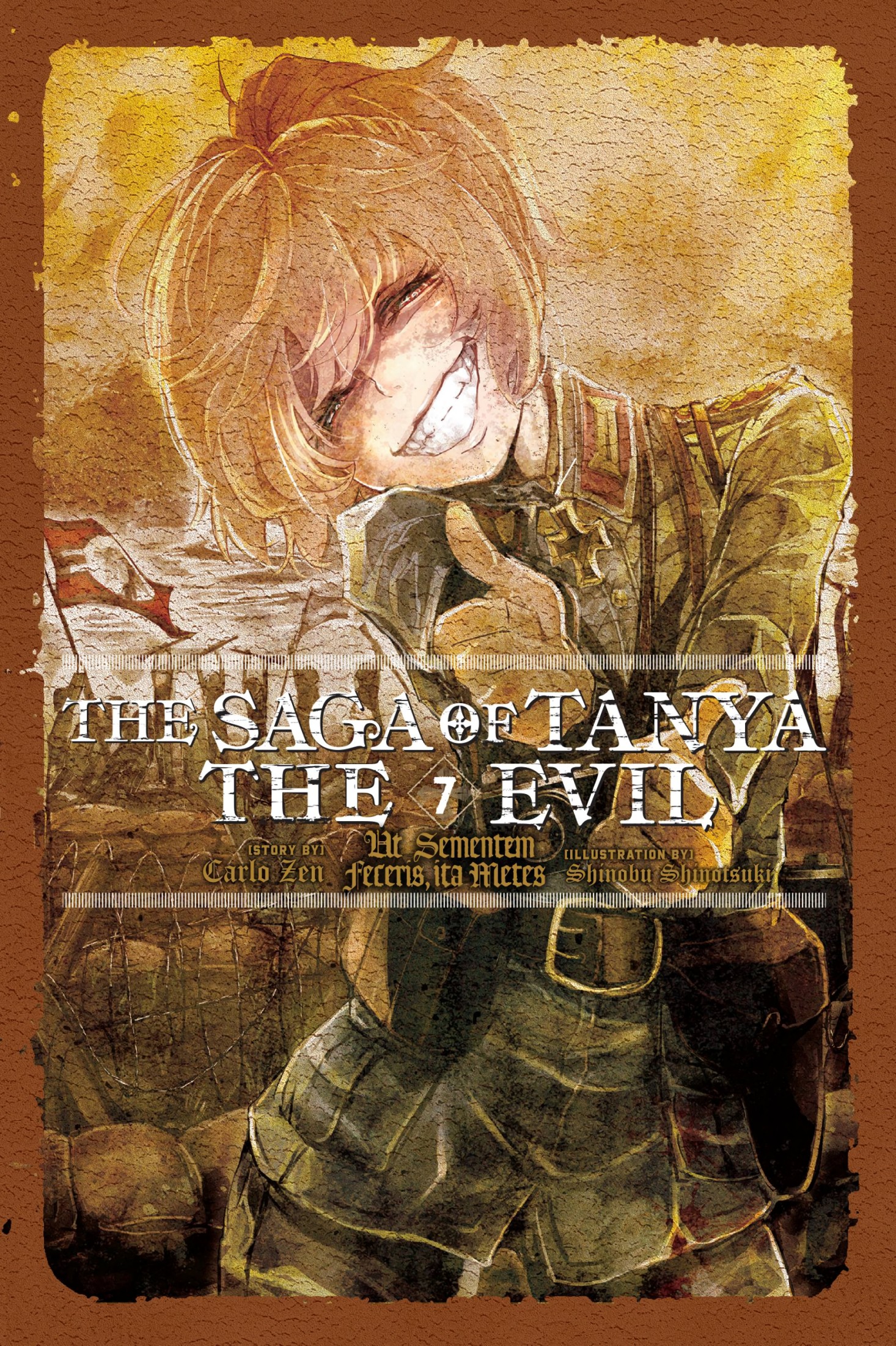The Saga of Tanya the Evil, Vol. 7 (Light Novel): Ut Sementem Feceris, Ita Metes